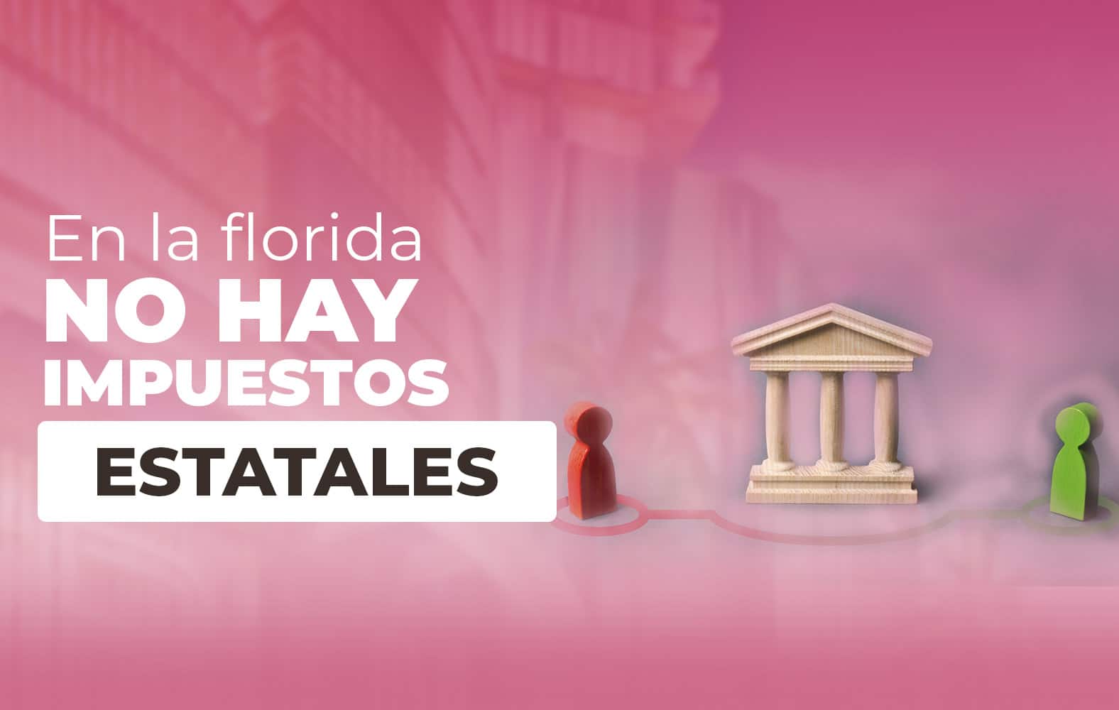 ¿Sabías qué en Florida no hay impuestos estatales?